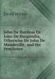 John De Burdeus Or John De Burgundia, Otherwise Sir John De Mandeville, and the Pestilence, Murray, David 