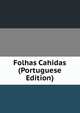 Folhas Cahidas (Portuguese Edition), 