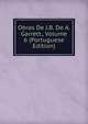 Obras De J.B. De A. Garrett., Volume 6 (Portuguese Edition), 