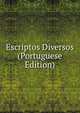 Escriptos Diversos (Portuguese Edition), 