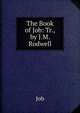 The Book of Job: Tr., by J.M. Rodwell, Job 