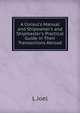A Consul's Manual and Shipowner's and Shipmaster's Practical Guide in Their Transactions Abroad, L Joel 