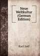 Neue Weltkultur (German Edition), Karl Joel 