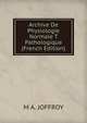 Archive De Physiologie Normale T Pathologique (French Edition), M A. JOFFROY 