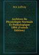Archives De Physiologie Normale Et Pathologique 1884 (French Edition), MA Joffroy 