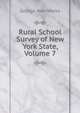 Rural School Survey of New York State, Volume 7, George Alan Works 
