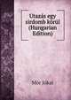 Utazas egy sirdomb korul (Hungarian Edition), Maurus Jokai 