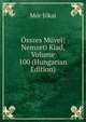 Osszes Muvei: Nemzeti Kiad, Volume 100 (Hungarian Edition), Maurus Jokai 