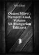 Osszes Muvei: Nemzeti Kiad, Volume 50 (Hungarian Edition), Maurus Jokai 
