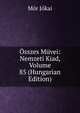 Osszes Muvei: Nemzeti Kiad, Volume 85 (Hungarian Edition), Maurus Jokai 