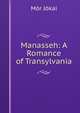 Manasseh: A Romance of Transylvania, Maurus Jokai 