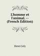 L'homme et l'animal. -- (French Edition), Joly Henri 