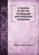 A treatise on the law of telegraph and telephone companies, Sidney Walter Jones 
