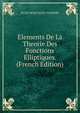 Elements De La Theorie Des Fonctions Elliptiques. (French Edition), JULES MOLK JULES TANNERY 