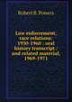 Law enforcement, race relations: 1930-1960 : oral history transcript / and related material, 1969-1971, Robert B. Powers 