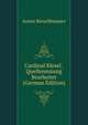 Cardinal Klesel . Quellenmassig Bearbeitet (German Edition), Anton Kerschbaumer 