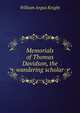 Memorials of Thomas Davidson, the wandering scholar, Knight William Angus 