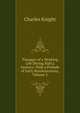 Passages of a Working Life During Half a Century: With a Prelude of Early Reminiscences, Volume 3, Knight Charles 