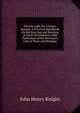 Electric Light for Country Houses: A Practical Handbook On the Erection and Running of Small Installations, with Particulars of the Necessary Cost of Plant and Working, John Henry Knight 