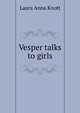 Vesper talks to girls, Laura Anna Knott 