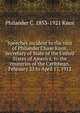 Speeches incident to the visit of Philander Chase Knox, Secretary of State of the United States of America, to the countries of the Caribbean. February 23 to April 17, 1912, Philander C. 1853-1921 Knox 