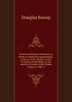 American business enterprise, a study in industrial organisation; a report to the electors of the Gartside scholarships on the results of a tour in the United States in 1906-7, Douglas Knoop 
