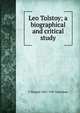 Leo Tolstoy; a biographical and critical study, T Sharper 1867-1947 Knowlson 