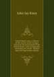 United States notes, a history of the various issues of paper money by the government of the United States; with an Appendix, containing the recent . opinion upon the legal tender questio, John Jay Knox 