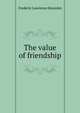 The value of friendship, Frederic Lawrence Knowles 