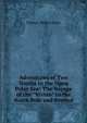 Adventures of Two Youths in the Open Polar Sea: The Voyage of the "Vivian" to the North Pole and Beyond, Thomas Wallace Knox 
