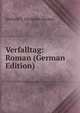 Verfalltag: Roman (German Edition), Gerhard J. Ouckama Knoop 