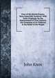 View of the British Empire, More Especially Scotland: With Some Proposals for the Improvement of That Country, the Extension of Its Fisheries & the Relief of the People, Knox, John 