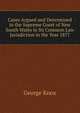 Cases Argued and Determined in the Supreme Court of New South Wales in Its Common Law Jurisdiction in the Year 1877, George Knox 