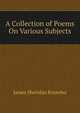 A Collection of Poems On Various Subjects, Knowles James Sheridan 