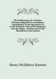 The Embryology of a Termite, Eutermes (Rippertii?): Including a Contribution to the Discussion As to the Primitive Type of Development, and the Origin . Amnion and of the Mesoderm in the Insecta, Henry McElderry Knower 