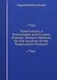 Tuberculosis, a Preventable and Curable Disease: Modern Methods for the Solution of the Tuberculosis Problem, Sigard Adolphus Knopf 