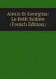 Alexis Et Georgina: Le Petit Isidore (French Edition), 