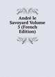 Andre le Savoyard Volume 5 (French Edition), 