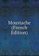 Moustache (French Edition), 