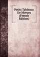 Petits Tableaux De Moeurs (French Edition), 