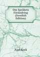 Om Sprakets Forandring (Swedish Edition), Axel Kock 