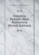 Ostatnie Poezye: Wyd. Pomiertne (Polish Edition), Maryana Korwina Kochanowski 