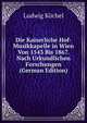 Die Kaiserliche Hof-Musikkapelle in Wien Von 1543 Bis 1867. Nach Urkundlichen Forschungen (German Edition), Ludwig Kochel 