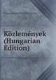Kozlemenyek (Hungarian Edition), Fvarosi Szabo Ervin Konyvtar 