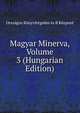 Magyar Minerva, Volume 3 (Hungarian Edition), Orszagos Konyvforgalmi es B Kozpont 