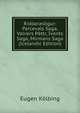 Riddarasogur: Parcevals Saga, Valvers ?attr, Ivents Saga, Mirmans Saga (Icelandic Edition), Eugen Kolbing 