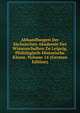 Abhandlungen Der Sachsischen Akademie Der Wissenschaften Zu Leipzig, Philologisch-Historische Klasse, Volume 14 (German Edition), 