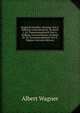 Englische Studien, Herausg. Von E. Kolbing. Generalregister Zu Band 1-25, Zusammengestellt Von A. Kolbing. Generalregister Zu Band 26-50, Zusammengestellt Von A. Wagner (German Edition), Albert Wagner 