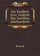 Die Kindheit Jesu: Gedicht Des Zwolften Jahrhunderts, Konrad 
