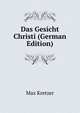 Das Gesicht Christi (German Edition), Max Kretzer 